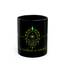 Load image into Gallery viewer, My weirdness is wonderful Black Mug (11oz)